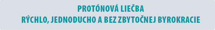 Protónová liečba rýchlo, jednoducho a bez zbytočnej byrokracie